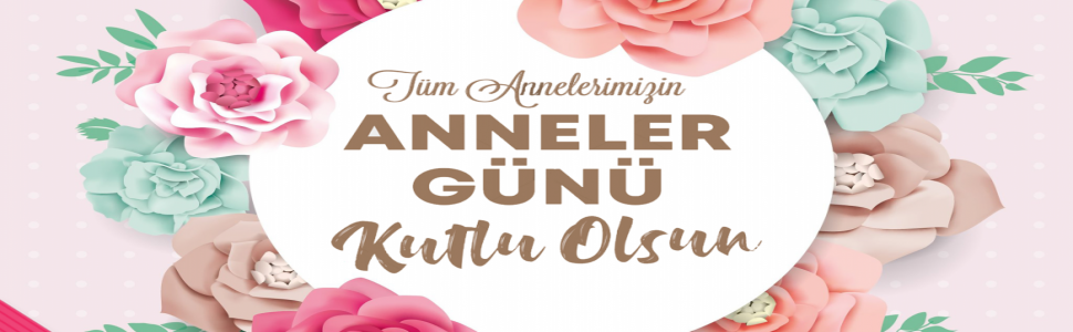 ANNELER GÜNÜÜÜ
